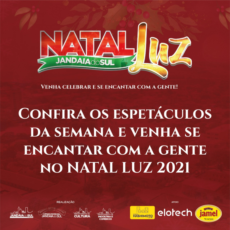CONFIRA OS ESPETÁCULOS DESTA SEMANA E VENHA SE ENCANTAR COM A GENTE NO NATAL LUZ 2021