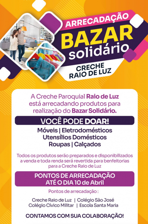 ARRECADAÇÃO BAZAR SOLIDÁRIO CRECHE RAIO DE LUZ