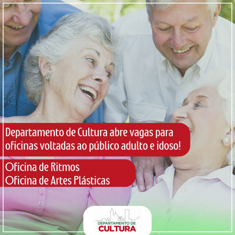 DEPARTAMENTO DA CULTURA ABRE VAGAS PARA OFICINAS VOLTADAS AO PÚBLICO ADULTO E IDOSO